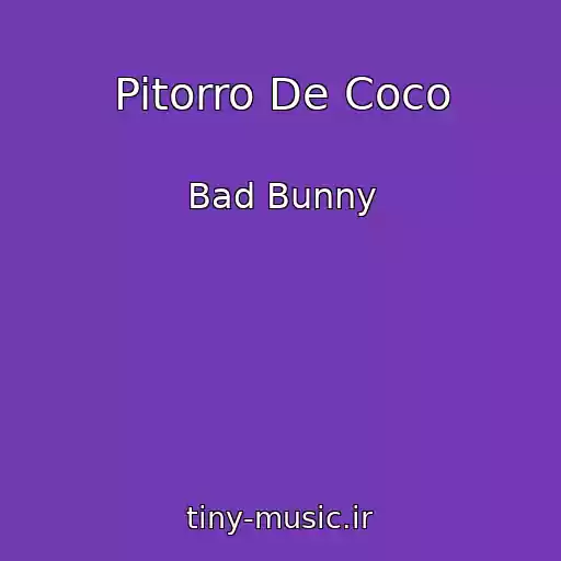 کاور آهنگ Pitorro De Coco از Bad Bunny