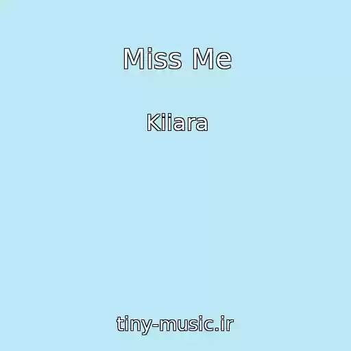 کاور آهنگ Miss Me از Kiiara