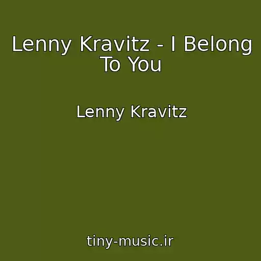 کاور آهنگ Lenny Kravitz - I Belong To You از Lenny Kravitz