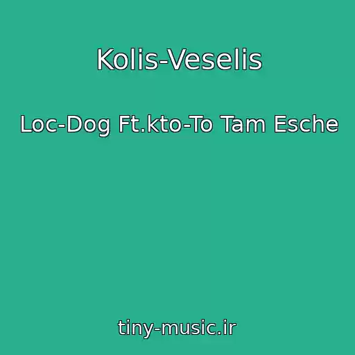 کاور آهنگ Kolis-Veselis از Loc-Dog Ft.kto-To Tam Esche