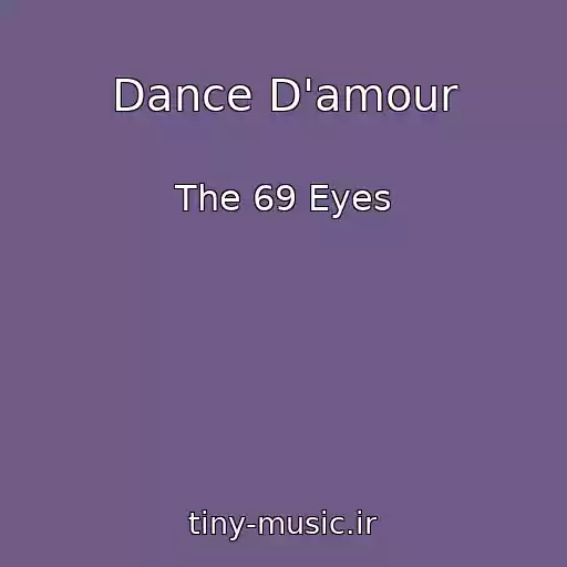 کاور آهنگ Dance D'amour از The 69 Eyes