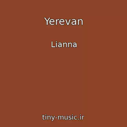 کاور آهنگ Yerevan از Lianna