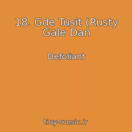 کاور آهنگ 18. Gde Tusit (Rusty Gale Dan از Defoliant
