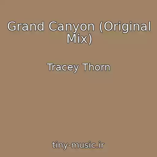 کاور آهنگ Grand Canyon (Original Mix) از Tracey Thorn