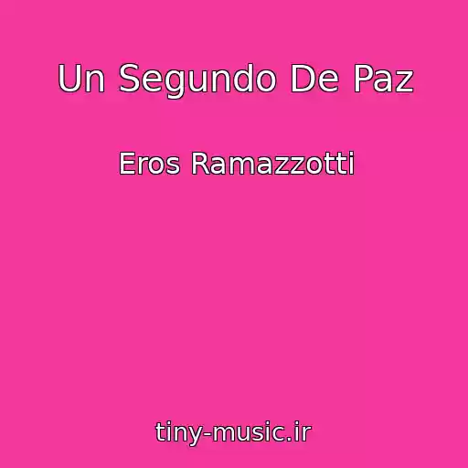 کاور آهنگ Un Segundo De Paz از Eros Ramazzotti
