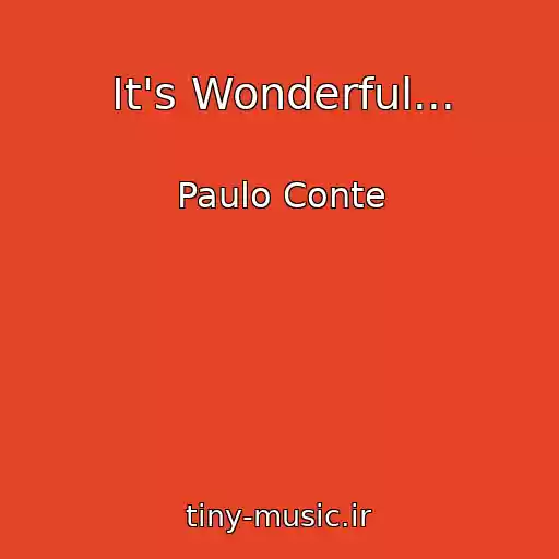 کاور آهنگ It's Wonderful... از Paulo Conte
