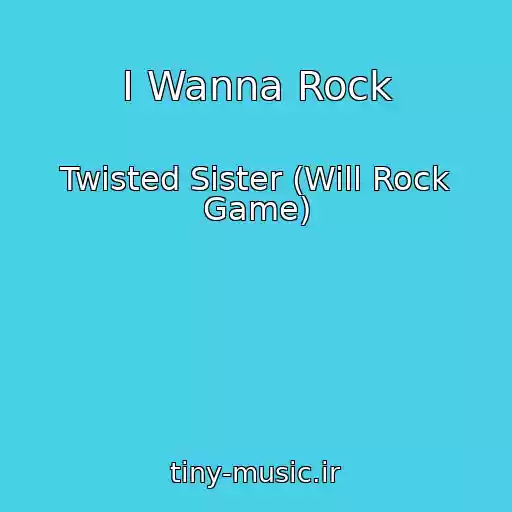 کاور آهنگ I Wanna Rock از Twisted Sister (Will Rock Game)