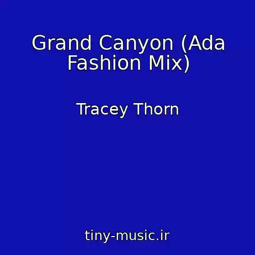 کاور آهنگ Grand Canyon (Ada Fashion Mix) از Tracey Thorn