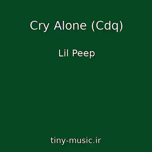 کاور آهنگ Cry Alone (Cdq) از Lil Peep