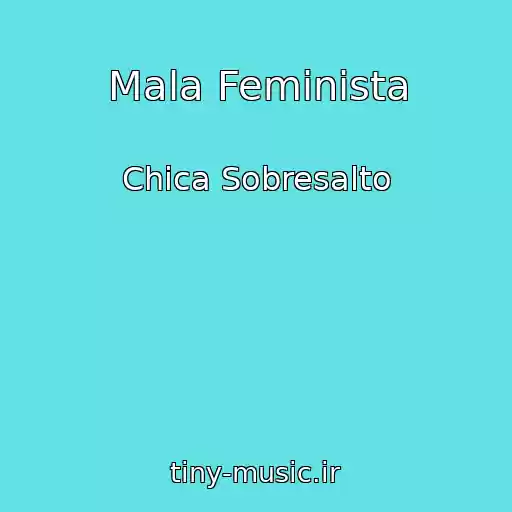 کاور آهنگ Mala Feminista از Chica Sobresalto