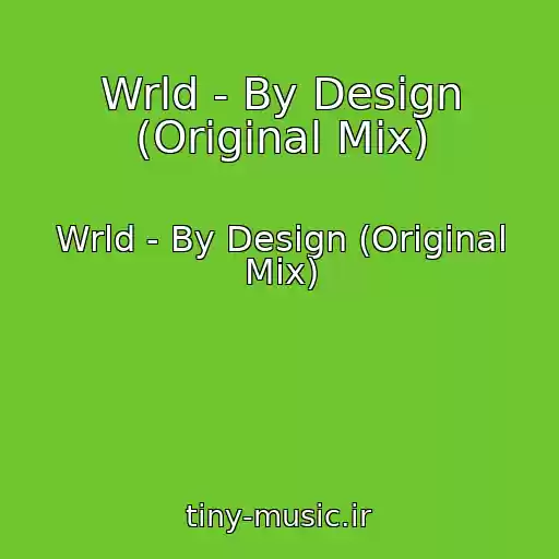 کاور آهنگ Wrld - By Design (Original Mix) از Wrld - By Design (Original Mix)