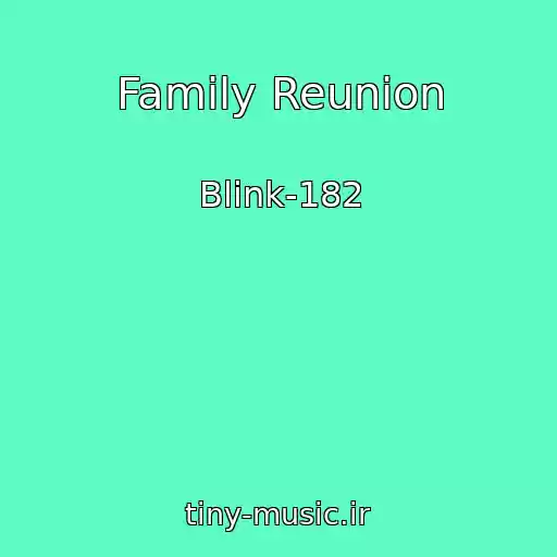 کاور آهنگ Family Reunion از Blink-182