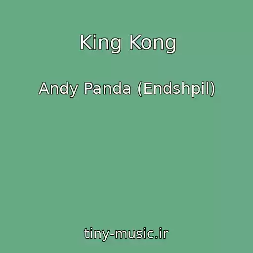 کاور آهنگ King Kong از Andy Panda (Endshpil)