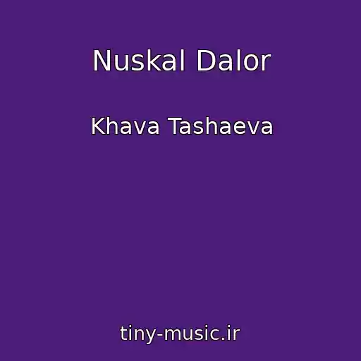 کاور آهنگ Nuskal Dalor از Khava Tashaeva