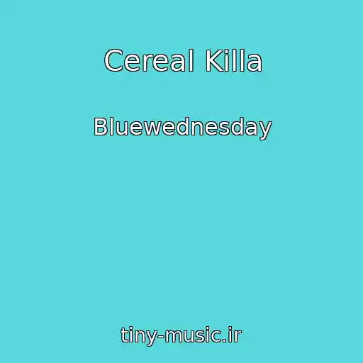 کاور آهنگ Cereal Killa از Bluewednesday