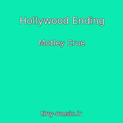 کاور آهنگ Hollywood Ending از Motley Crue