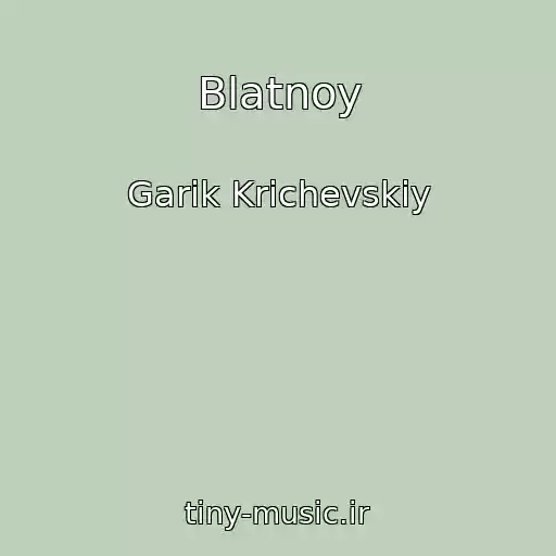 کاور آهنگ Blatnoy از Garik Krichevskiy