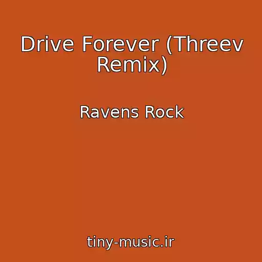 کاور آهنگ Drive Forever (Threev Remix) از Ravens Rock