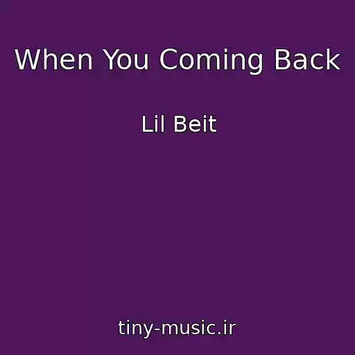 کاور آهنگ When You Coming Back از Lil Beit
