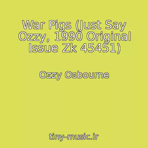 کاور آهنگ War Pigs (Just Say Ozzy, 1990 Original Issue Zk 45451) از Ozzy Osbourne
