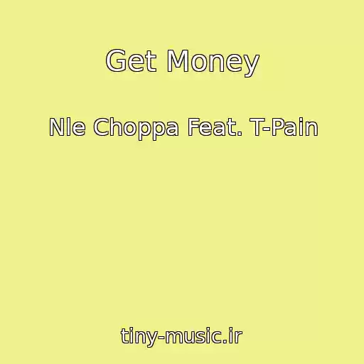 کاور آهنگ Get Money از Nle Choppa Feat. T-Pain