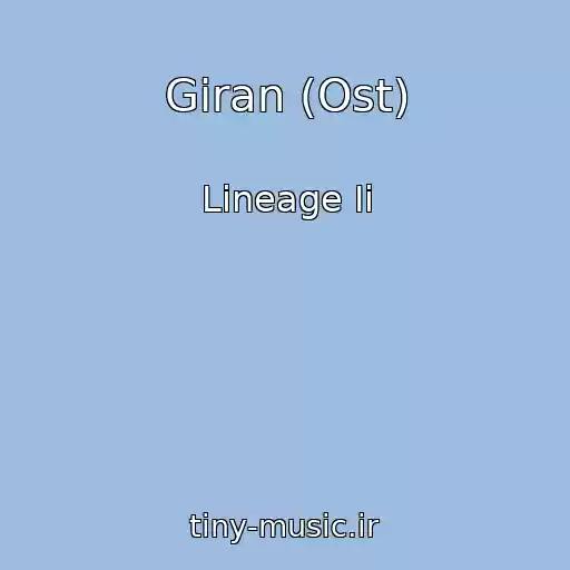 کاور آهنگ Giran (Ost) از Lineage Ii
