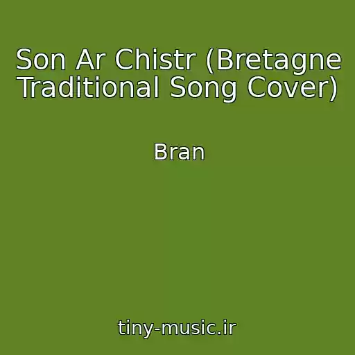 کاور آهنگ Son Ar Chistr (Bretagne Traditional Song Cover) از Bran