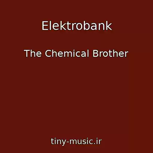 کاور آهنگ Elektrobank از The Chemical Brother
