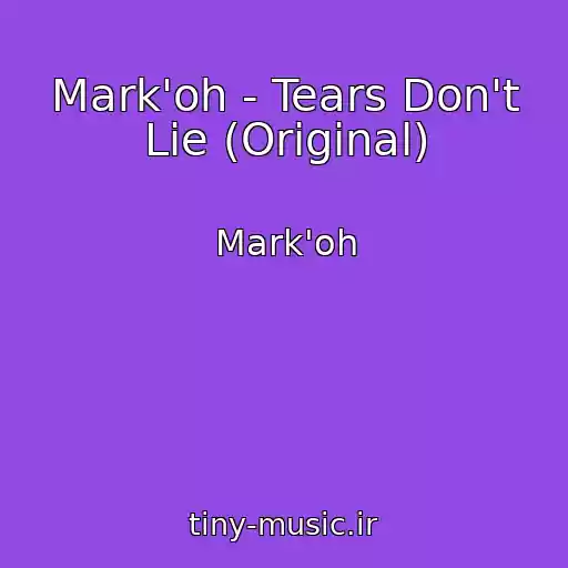کاور آهنگ Mark'oh - Tears Don't Lie (Original) از Mark'oh