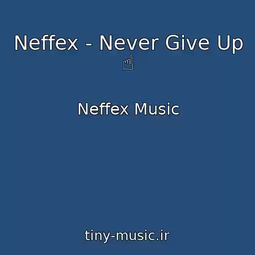 کاور آهنگ Neffex - Never Give Up ☝️ از Neffex Music