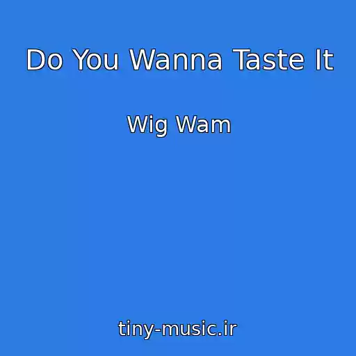 کاور آهنگ Do You Wanna Taste It از Wig Wam
