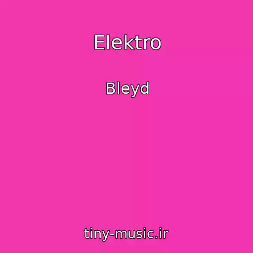 کاور آهنگ Elektro از Bleyd