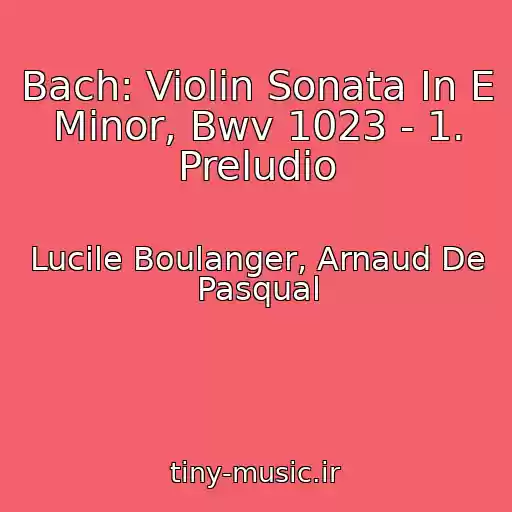 کاور آهنگ Bach: Violin Sonata In E Minor, Bwv 1023 - 1. Preludio از Lucile Boulanger, Arnaud De Pasqual