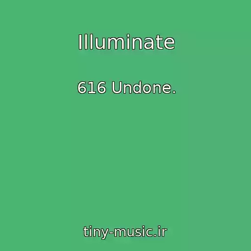 کاور آهنگ Illuminate از 616 Undone.