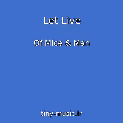 کاور آهنگ Let Live از Of Mice & Man