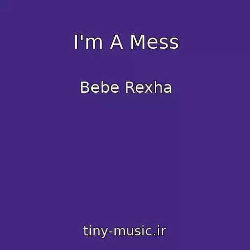 کاور آهنگ I'm A Mess از Bebe Rexha
