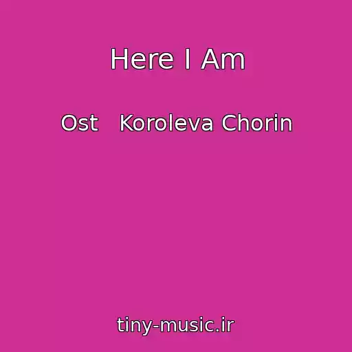 کاور آهنگ Here I Am از Ost   Koroleva Chorin