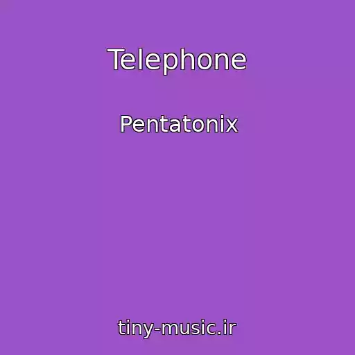 کاور آهنگ Telephone از Pentatonix