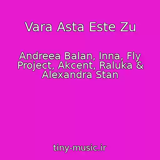 کاور آهنگ Vara Asta Este Zu از Andreea Balan, Inna, Fly Project, Akcent, Raluka & Alexandra Stan