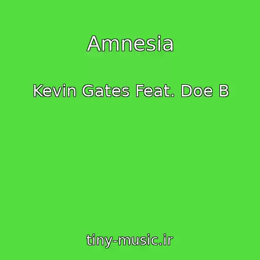 کاور آهنگ Amnesia از Kevin Gates Feat. Doe B
