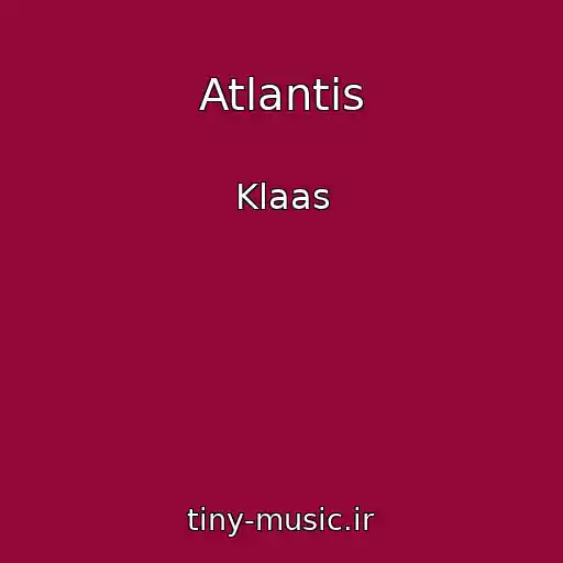 کاور آهنگ Atlantis از Klaas