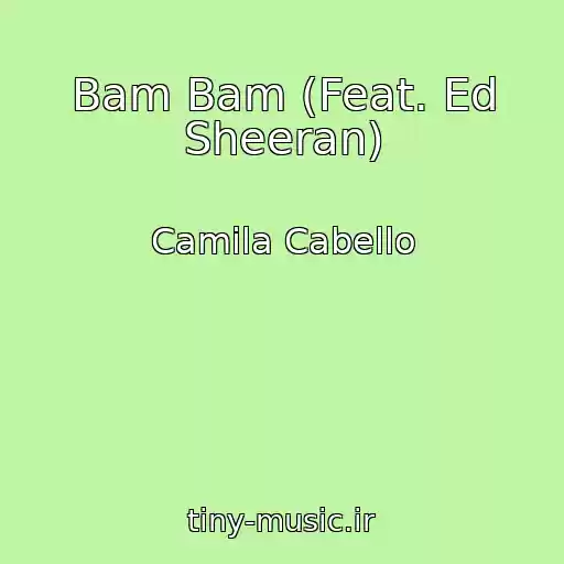 کاور آهنگ Bam Bam (Feat. Ed Sheeran) از Camila Cabello
