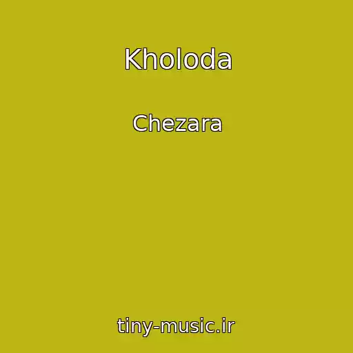 کاور آهنگ Kholoda از Chezara