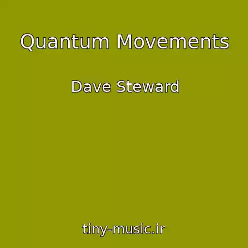 کاور آهنگ Quantum Movements از Dave Steward