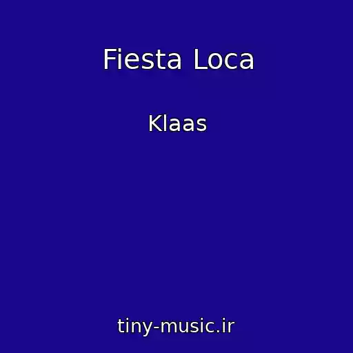 کاور آهنگ Fiesta Loca از Klaas