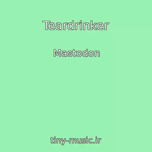 کاور آهنگ Teardrinker از Mastodon