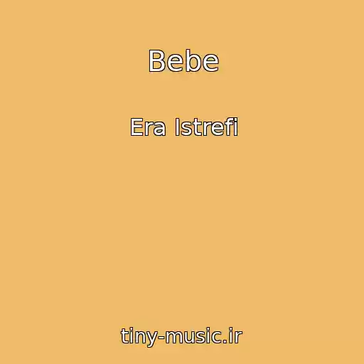کاور آهنگ Bebe از Era Istrefi