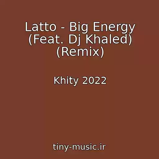 کاور آهنگ Latto - Big Energy (Feat. Dj Khaled) (Remix) از Khity 2022