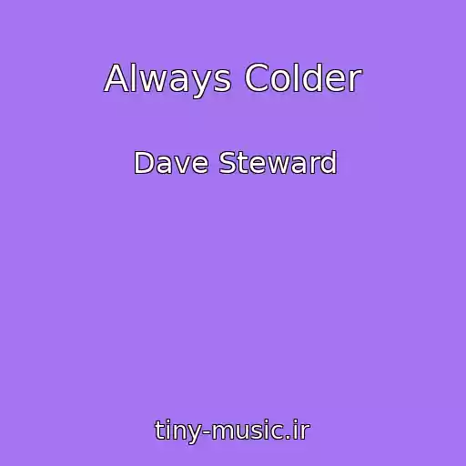 کاور آهنگ Always Colder از Dave Steward