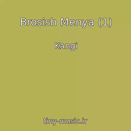 کاور آهنگ Brosish Menya (1) از Kangi